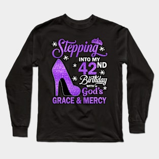 Stepping Into My 42nd Birthday With God's Grace & Mercy Bday Long Sleeve T-Shirt